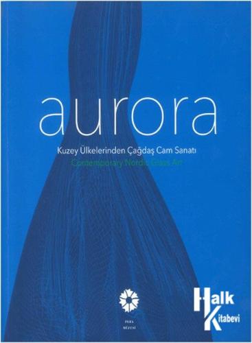 Aurora Kuzey Ülkelerinden Çağdaş Cam Sanatı