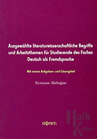 Ausgewahlt Literaturwissenschaftliche Begriffe und Arbeitsthemen für Studierende des Faches Deutsc als Fredsprache