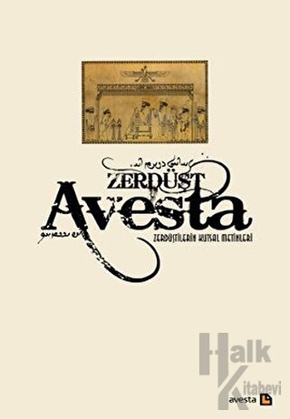 Avesta - Zerdüştilerin Kutsal Metinleri (Ciltsiz)