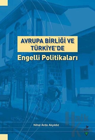 Avruğa Birliği ve Türkiye'de Engelli Politikası - Halkkitabevi