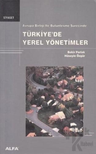 Avrupa Birliği ile Bütünleşme Sürecinde Türkiye'de Yerel Yönetimler