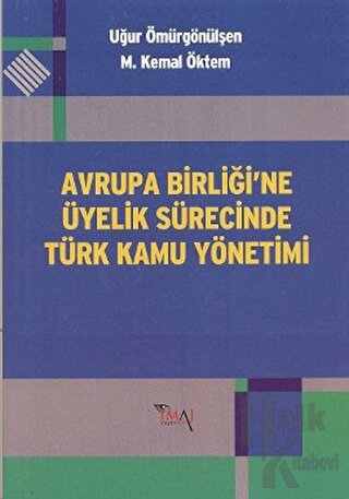 Avrupa Birliği’ne Üyelik Sürecinde Türk Kamu Yönetimi