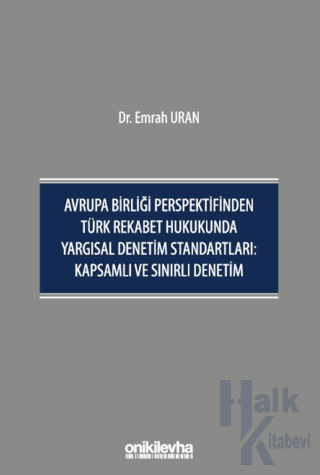 Avrupa Birliği Perspektifinden Türk Rekabet Hukukunda Yargısal Denetim