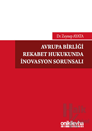 Avrupa Birliği Rekabet Hukukunda İnovasyon Sorunsalı