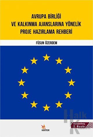 Avrupa Birliği ve Kalkınma Ajanslarına Yönelik Proje Hazırlama Rehberi