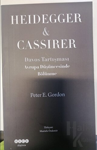 Avrupa Düşüncesinde Bölünme Heidegger - Cassirer