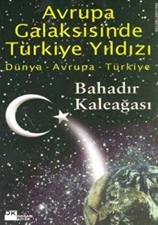 Avrupa Galaksisinde Türkiye Yıldızı Dünya - Avrupa - Türkiye - Halkkit