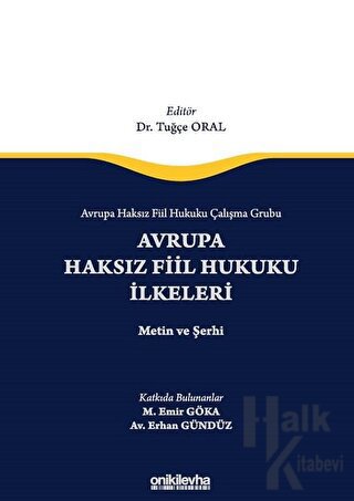 Avrupa Haksız Fiil Hukuku Çalışma Grubu Avrupa Haksız Fiil Hukukunun İlkeleri - Metin ve Şerhi (Ciltli)