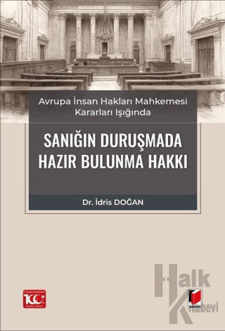 Avrupa İnsan Hakları Mahkemesi Kararları Işığında Sanığın Duruşmada Ha