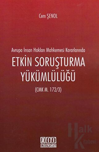 Avrupa İnsan Hakları Mahkemesi Kararlarında Etkin Soruşturma Yükümlülüğü (CMK m. 172/3)