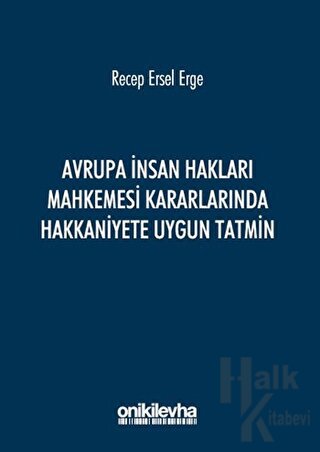 Avrupa İnsan Hakları Mahkemesi Kararlarında Hakkaniyete Uygun Tatmin