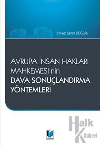 Avrupa İnsan Hakları Mahkemesi'nin Dava Sonuçlandırma Yöntemleri