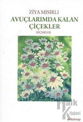 Avuçlarımda Kalan Çiçekler