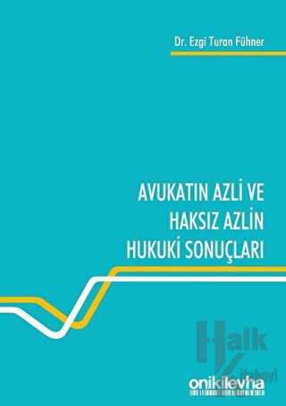 Avukatın Azli ve Haksız Azlin Hukuki Sonuçları