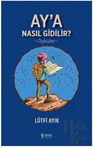 Ay’a Nasıl Gidilir?