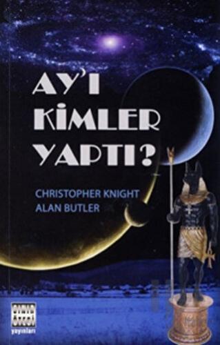 Ay’ı Kimler Yaptı?