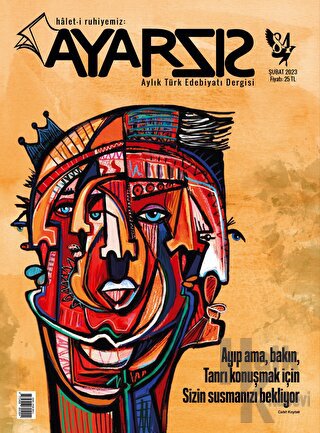 Ayarsız Aylık Fikir Kültür Sanat Dergisi Sayı: 84 Şubat 2023