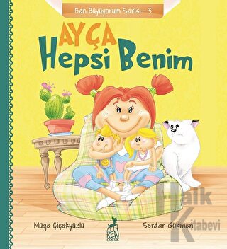 Ayça: Hepsi Benim - Ben Büyüyorum Serisi 3