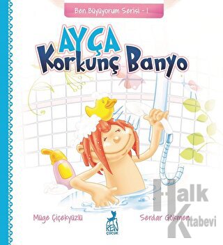 Ayça: Korkunç Banyo - Ben Büyüyorum Serisi 1