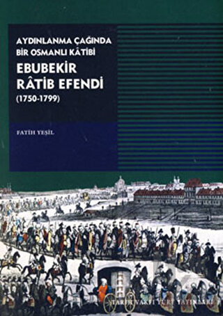 Aydınlanma Çağında Bir Osmanlı Katibi Ebubekir Ratib Efendi - Halkkita