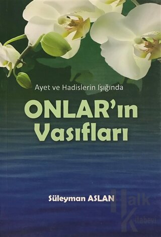 Ayet ve Hadislerin Işığında Onlar'ın Vasıfları