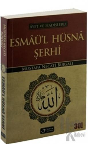 Ayet ve Hadislerle Esmaül - Hüsna Şerhi