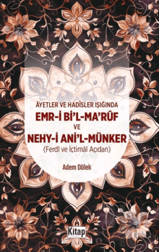 Ayetler Ve Hadisler Işığında Emr-i Bi'l-Maruf Ve Nehy-i Ani'l Münker (