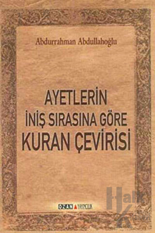 Ayetlerin İniş Sırasına Göre Kuran Çevirisi