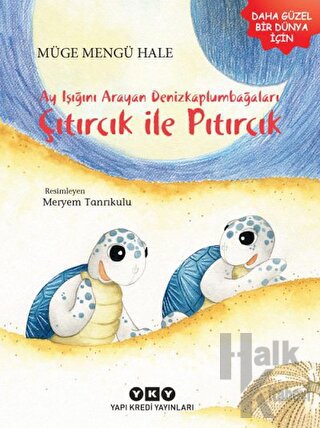 Ayışığını Arayan Denizkaplumbağaları – Çıtırcık ile Pıtırcık - Halkkit