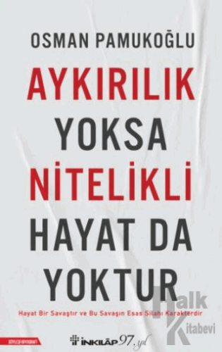 Aykırılık Yoksa Nitelikli Hayat da Yoktur