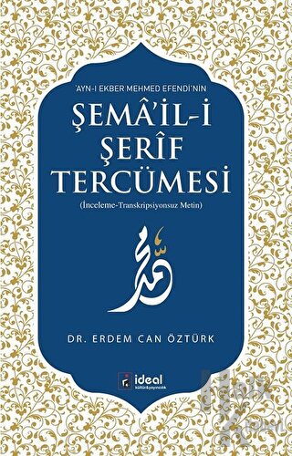 Ayn-ı Ekber Mehmed Efendi’nin Şema’il-i Şerif Tercümesi