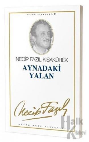 Aynadaki Yalan : 16 - Necip Fazıl Bütün Eserleri