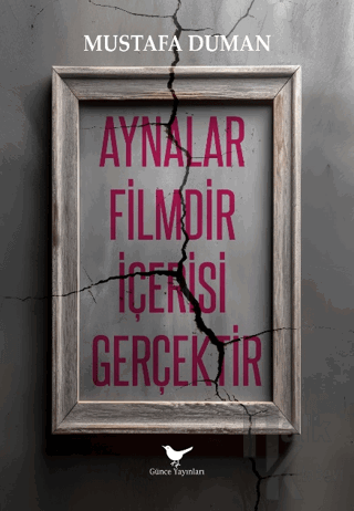 Aynalar Filmdir İçerisi Gerçektir - Halkkitabevi