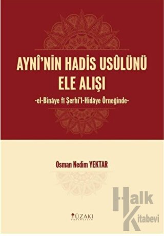 Ayni'nin Hadis Usulünü Ele Alışı