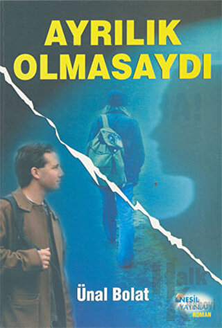 Ayrılık Olmasaydı