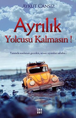 Ayrılık Yolcusu Kalmasın!