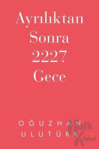 Ayrılıktan Sonra 2227 Gece