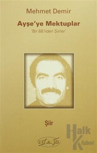 Ayşe'ye Mektuplar - Bir 68'liden Şiirler - Halkkitabevi