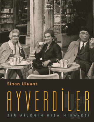 Ayverdiler Bir Ailenin Kısa Hikayesi