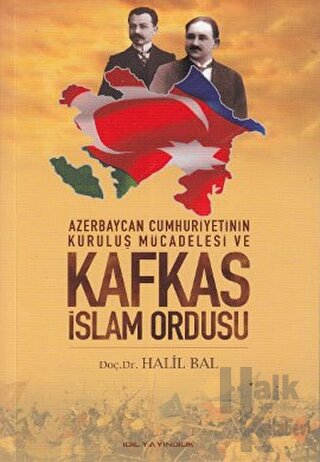 Azerbaycan Cumhuriyetinin Kurtuluş Mücadelesi ve Kafkas İslam Ordusu