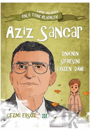 Aziz Sancar DNA 'nın Şifresini Çözen Dahi - Halkkitabevi