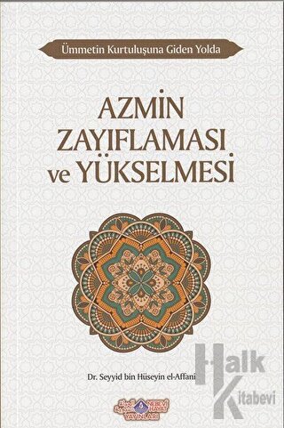 Azmin Zayıflaması ve Yükselmesi - Ümmetin Kurtuluşuna Giden Yolda 10