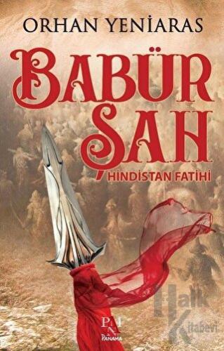 Babür Şah - Hindistan Fatihi