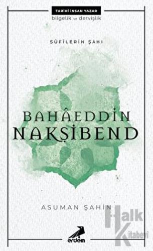 Bahaeddin Nakşibend - Sufilerin Şahı - Halkkitabevi