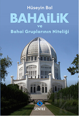 Bahailik ve Bahai Gruplarının Niteliği - Halkkitabevi