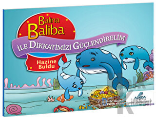 Balina Baliba ile Dikkatimizi Güçlendirelim - Hazine Buldu