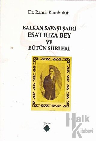 Balkan Savaşı Şairi Esat Rıza Bey ve Bütün Şiirleri - Halkkitabevi