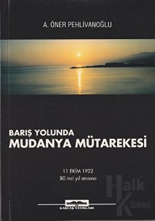 Barış Yolunda Mudanya Mütarekesi