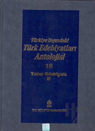 Başlangıcından Günümüze Kadar Türkiye Dışındaki Türk Edebiyatı Antolojisi (Nesir - Nazım) Cilt: 18 - Tatar Edebiyatı 2. Cilt (Ciltli)