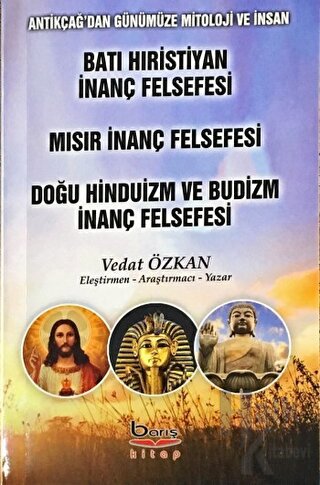Batı Hıristiyan İnanç Felsefesi - Mısır İnanç Felsefesi - Doğu Hinduizm ve Budizm İnanç Felsefesi